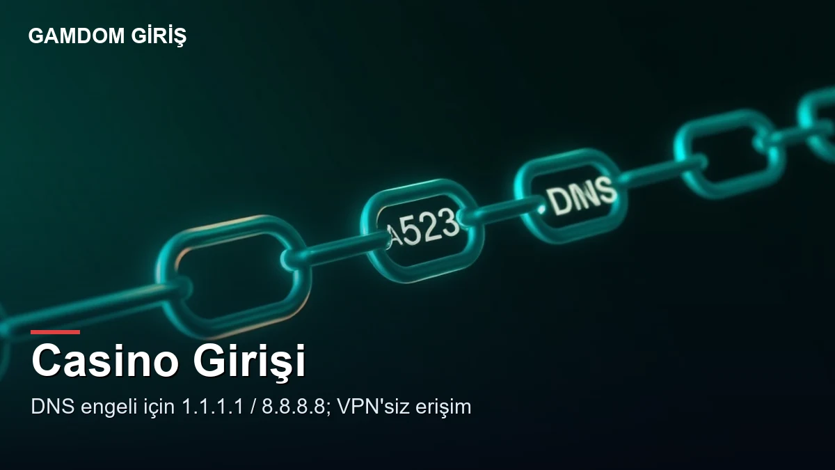 Gamdom Casino Giriş 4 Gamdom casino giriş — güncel erişim ve DNS