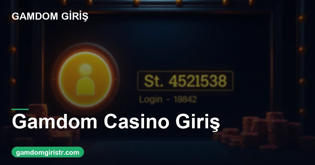 Gamdom casino giriş güncel erişim ve oyunlar 2026