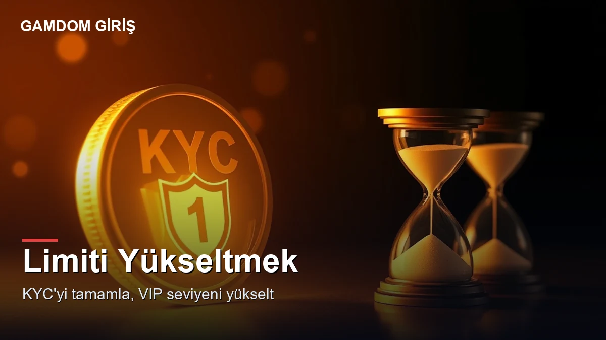 Gamdom çekim limiti — nasıl yükseltilir