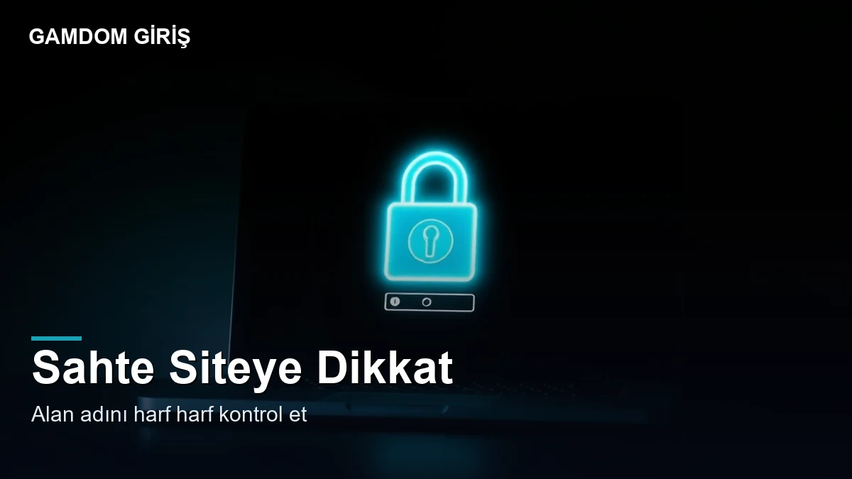 Gamdom güncel giriş adresi — sahte siteye dikkat