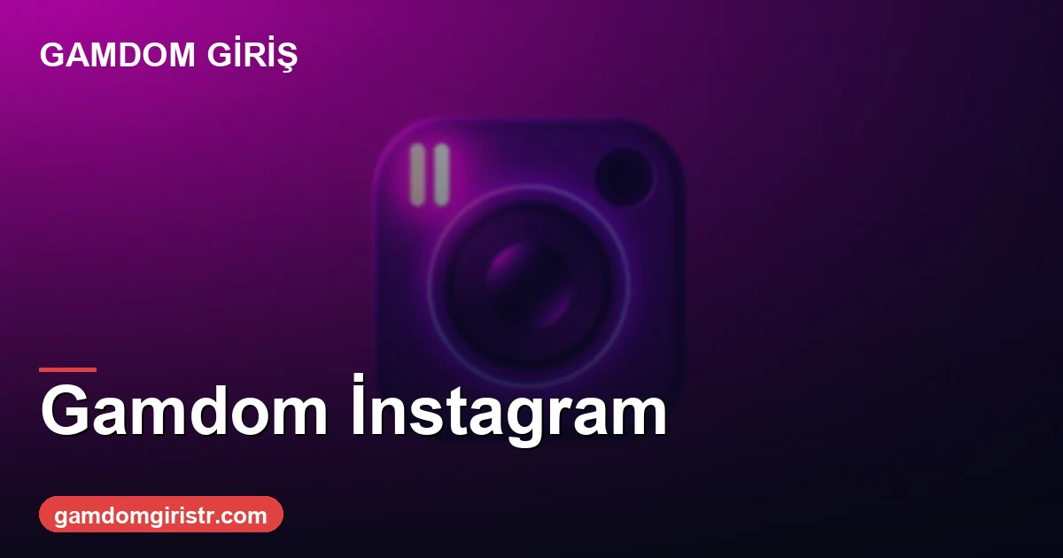 Gamdom İnstagram resmi hesap ve güvenlik 2026