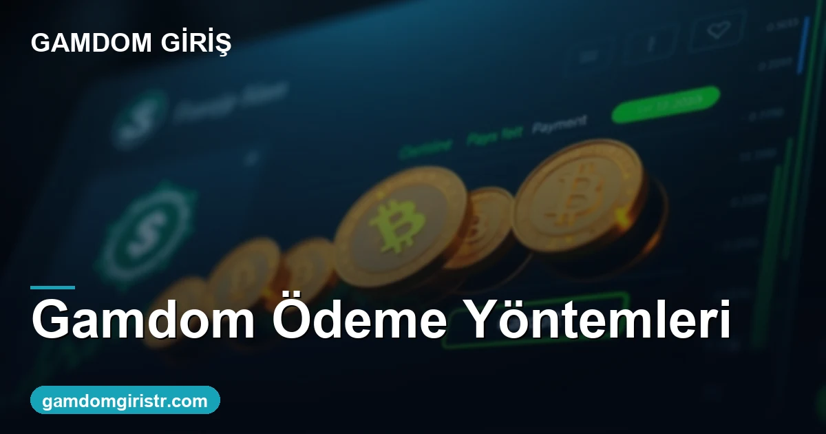 Gamdom ödeme yöntemleri kripto hız ve ücret 2026