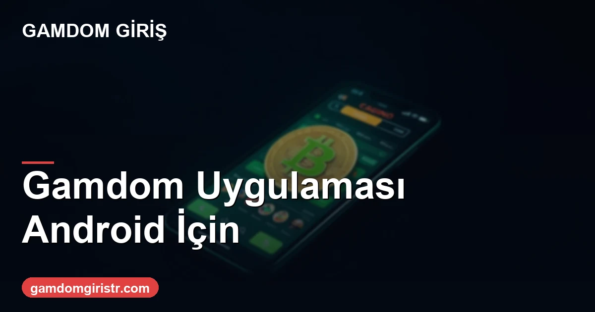 Gamdom uygulaması Android için indirme ve PWA 2026
