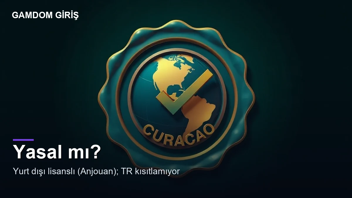 Gamdom yasal mı — lisans durumu
